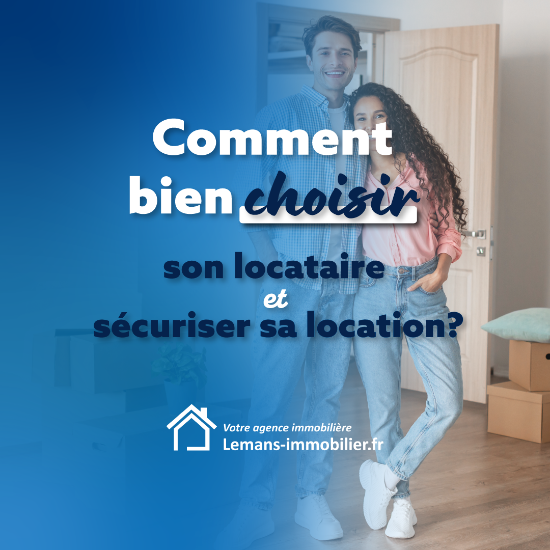 Comment bien choisir son locataire et...