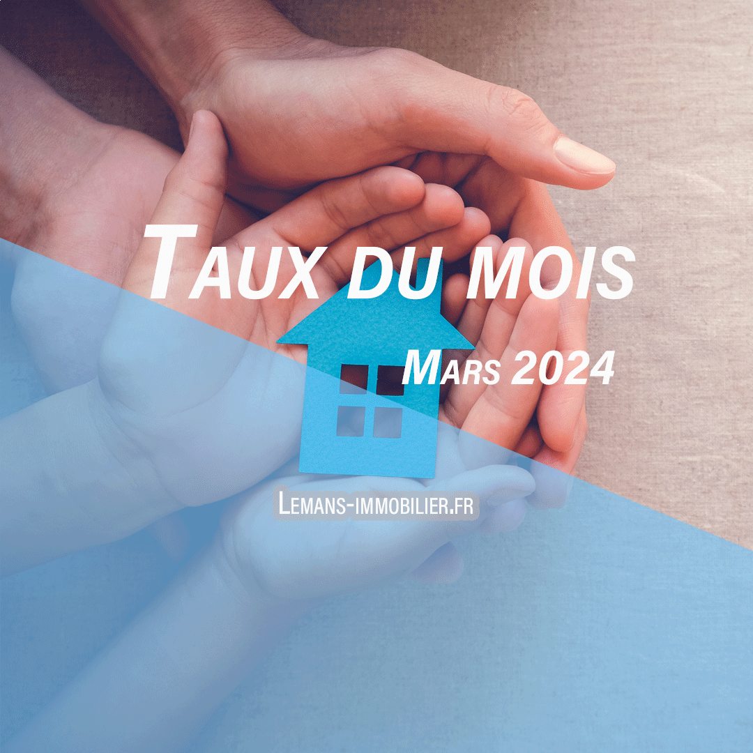 L’actu des taux de mars 2024 !