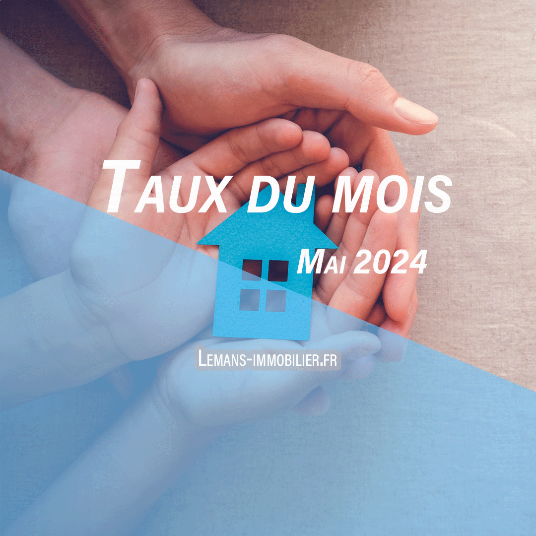 L’actu des taux de mai 2024 ! 